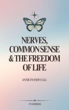 Nerves, Common Sense and The Freedom of Life