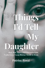Things I'd Tell My Daughter