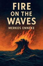 Fire on the Waves