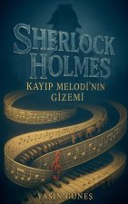 Sherlock Holmes - Kay¿p Melodi'nin Gizemi