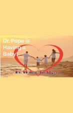 Dr. Pope is Having a Baby!