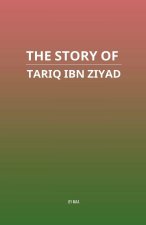The Story of Tariq ibn Ziyad