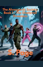 The Alvongards Society Book 1 - The Shattered Dreamers