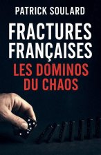 Fractures Françaises, le domino du chaos