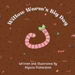 Willow Worm's Big Day
