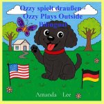 Ozzy spielt draußen - Ozzy Plays Outside Bilingual