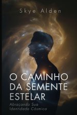O Caminho da Semente Estelar