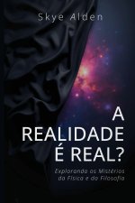 A Realidade é Real?