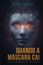 Quando a Máscara Cai