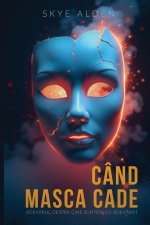Când Masca Cade