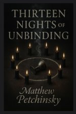 Thirteen Nights of Unbinding