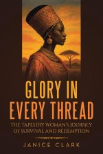GLORY IN EVERY THREAD