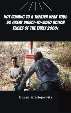 Not Coming to a Theater Near You!