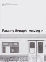 PASSING THROUGH MOVING IN AND GETTING AWAY WITH IT: Gordon Matta-Clark New York City Gra?ti Photographs, 1972-73