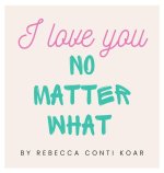 I Love You No Matter What