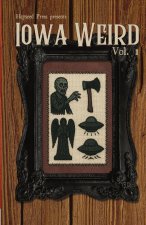 Iowa Weird Vol. 1