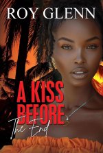 KISS BEFORE THE END
