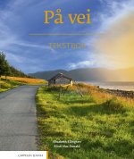 På vei. Tekstbok: norsk og samfunnskunnskap for voksne innvandrere nivå A1-A2