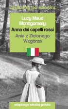 Anna dai capelli rossi. Ania z Zielonego Wzgórza. Czytamy po włosku