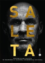 Saleta. Przemysław Saleta w rozmowie z Aldoną Sosnowską-Szczuką