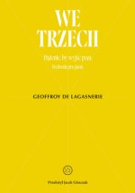We trzech. Dążenie, by wyjść poza