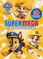 Súper mega libro de colorear (Paw Patrol  Patrulla Canina. A