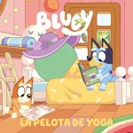 La pelota de yoga (Bluey. Un cuento)