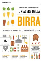 piacere della birra. Viaggio nel mondo della bevanda più antica