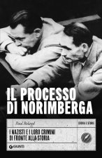 processo di Norimberga. I nazisti e i loro crimini di fronte alla storia