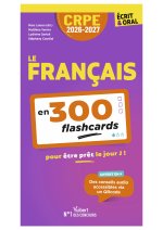 CRPE 2026-2027 - Français : 300 flashcards pour maîtriser le programme - épreuve écrite d’admissibilité