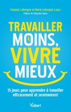Travailler moins, vivre mieux