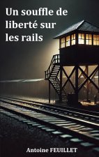 SOUFFLE DE LIBERTE SUR RAILS