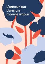 AMOUR PUR DANS MONDE IMPUR
