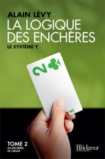 LA LOGIQUE DES ENCHERES LE SYSTEME Y TOME 2