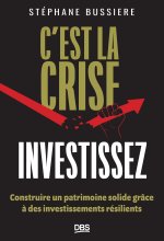 C'est la crise, investissez !