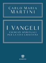 Vangeli. Esercizi spirituali per la vita cristiana