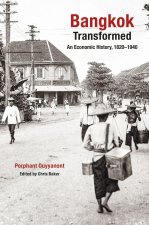 Bangkok Transformed: An Economic History, 18201950