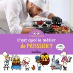 C'est quoi le métier de pâtissier ?