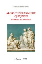 Alors tu seras mieux que jeune
