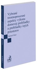 Vybrané trestnoprocesné aspekty výkonu domovej prehliadky a prehliadky iných priestorov