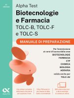 Alpha Test Biotecnologie e Farmacia TOLC-B, TOLC-F e TOLC-S. Manuale di preparazione. Edizione 2026/2027. Per esami di ammissione universitaria