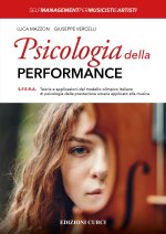 Psicologia della performance. S.F.E.R.A. Teorie e applicazioni del modello olimpico italiano di psicologia della prestazione umana applicato alla musi