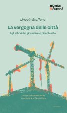 vergogna delle città. Agli albori del giornalismo di inchiesta
