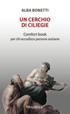 cerchio di ciliegie. Comfort book per chi accudisce persone anziane