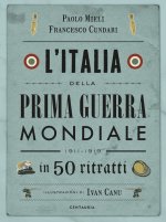 Italia della prima guerra mondiale in 50 ritratti