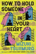 HOW TO HOLD SOMEONE IN YOUR HEART