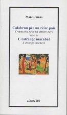 Calabrun pèr un rèire pais   suivi de  L'estrange inacabat