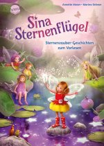 Sina Sternenflügel. Sternenzauber im Feenwald. 12 Vorlesegeschichten