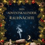 Dein Adventskalender: Rauhnächte