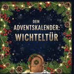 Dein Adventskalender: Wichteltür